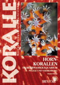 Hornkorallen im Meerwasseraquarium : Pflege und Vermehrung (Art für Art 3) （2008. 64 S. zahlr. Abb. 21 cm）