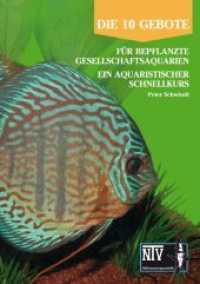 10 Gebote für bepflanzte Gesellschaftsaquarien : Ein aquaristischer Schnellkurs (NTV Süßwasseraquaristik) （1., Aufl,. 2009. 64 S. zahlreiche Abbildungen. 21 cm）