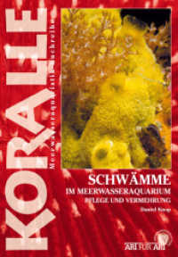 Schwämme im Meerwasseraquarium : Pflege und Vermehrung. Koralle (Koralle) （2009. 64 S. 21 cm）