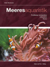 Meeresaquaristik : Probleme vermeiden, erkennen, lösen (NTV Meerwasseraquaristik) （1., Aufl. 2013. 200 S. 23.2 cm）