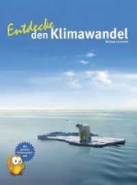 Entdecke den Klimawandel : Mit großem Klimawandelquiz (Entdecke - Die Reihe mit der Eule) （2. Aufl. 64 S. m. zahlr. farb. Fotos u. Abb. 28 cm）