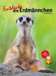 Entdecke die Erdmännchen : Mit großem Erdmännchenquiz (Entdecke - Die Reihe mit der Eule 25) （2. Aufl. 2017. 56 S. m. zahlr. farb. Fotos. 28 cm）