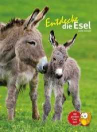 Entdecke die Esel : Mit großem Esel-Quiz (Entdecke - Die Reihe mit der Eule 32) （64 S. m. zahlr. Farbfotos. 28 cm）