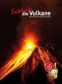 Entdecke die Vulkane : Mit großem Vulkane-Quiz (Entdecke - Die Reihe mit der Eule 32) （2. Aufl. 2017. 64 S. m. zahlr. Farbfotos. 28 cm）