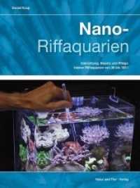 Nano-Riffaquarien : Einrichtung, Besatz und Pflege kleiner Riffaquarien von 30 bis 150 L (NTV Meerwasseraquaristik) （6., überarb. Aufl. 2023. 216 S. zahlreiche Abbildungen und Grafik）