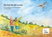Ein Fest für die Lerche : Eine Geschichte zum Vogel des Jahres （2018. 32 S. m. zahlr. bunten Bild. 21 x 29.5 cm）