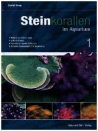Steinkorallen im Aquarium Band 1 : Natürlicher Lebensraum - Artbestimmung - Aquariengeeignete Gattungen - Aktuelle wissenschaftliche Systematik (NTV Meerwasseraquaristik) （3., überarb. Aufl. 2023. zahlreiche Abbildungen und Grafiken. 23.）