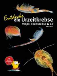 Entdecke die Urzeitkrebse : Triops, Feenkrebse & Co (Entdecke - Die Reihe mit der Eule 64) （2022. 64 S. zahlreiche Abbildungen. 28 cm）