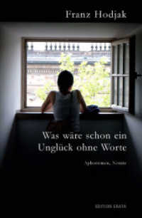Was wäre schon ein Ungklück ohne Worte : Aphorismen und Notate （2006. 120 S. 1 Farbabb. 21 cm）