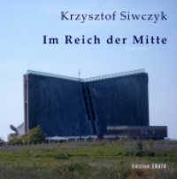 Im Reich der Mitte : Gedichte. Poln.-Dtsch. (edition neue lyrik Bd.21) （1., Aufl. 2007. 92 S. 21 cm）