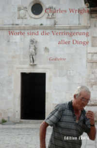 Worte sind die Verringerung aller Dinge : 50 Gedichte. Engl.-Dtsch. (edition neue lyrik Bd.22) （1., Aufl. 2007. 174 S. 1 Farbabb. 21 cm）
