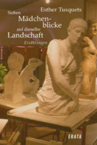 Sieben Mädchenblicke auf dieselbe Landschaft : Erzählungen （1., Aufl. 2008. 216 S. 1 Farbfotos. 21 cm）