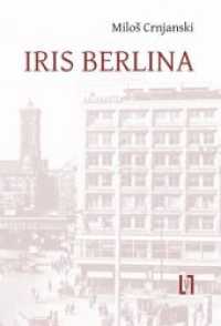 Iris Berlina : Berlin 1929. Ungekürzte Ausgabe （1., Aufl. 2011. 110 S. 14 x 21 cm）