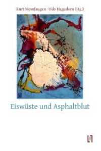 Eiswüste und Asphaltblut : Ein Text-Bild-Experiment. Ungekürzte Ausgabe （ungek. Ausg. 2013. 140 S. 21 cm）