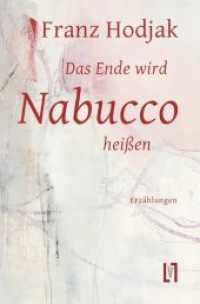 Das Ende wird Nabucco heißen : Erzählungen. Ungekürzte Ausgabe （ungek. Ausg. 2014. 170 S. 21 cm）
