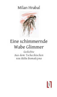 Eine schimmernde Wabe Glimmer : Gedichte. Zweisprachig Tschechisch - Deutsch. Ungekürzte Ausgabe （2017. 170 S. 21 cm）