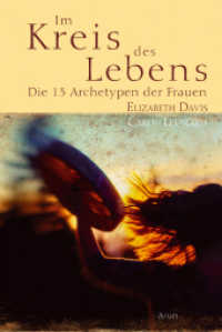 Im Kreis des Lebens : Die dreizehn Archetypen der Frauen （4., überarb. Aufl. 2024. 240 S. Grafik. 22.8 cm）