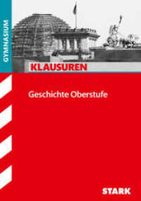 STARK Geschichte Oberstufe - Klausuren Gymnasium : Klassenarbeiten (Klassenarbeiten und Klausuren) （2. Aufl. 2018. 167 S. s/w Abb. 209 mm）