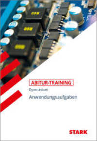 STARK Mathematik - Abitur-Training - Anwendungsaufgaben : Anwendungsorientierte Mathemathik. Gymnasium (Training) （1. Auflage. 2017. 218 S. 229 mm）