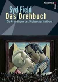 Das Drehbuch : Die Grundlagen des Drehbuchschreibens. Schritt für Schritt vom Konzept zum fertigen Drehbuch （Überarb. u. aktualis.ANeuausg. 2007. 463 S. 21 cm）