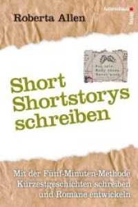 Short Short-Storys schreiben - Kürzestgeschichten schreiben : Mit der Fünf-Minuten-Methode Kurzgeschichten schreiben und Romane entwickeln （2018. 256 S. 10 Abb. 209 mm）