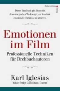 Emotionen im Film : Professionelle Techniken für Drehbuchautoren （2019. 384 S. 208 mm）