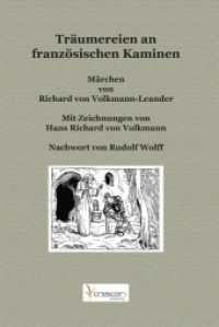Träumereien an französischen Kaminen : Märchen. Nachwort von Rudolf Wolff （2006. 172 S. 41 SW-Abb. 18 cm）