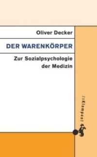 Der Warenkörper : Zur Sozialpsychologie der Medizin (Zur Sozialpsychologie der Medizin) （1., Auflage. 2011. 320 S. 20.6 cm）