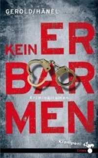 Kein Erbarmen : Kriminalroman (zu Klampen! Crime) （2012. 314 S. 18.5 cm）