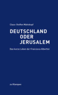 Deutschland oder Jerusalem : Das kurze Leben der Francesca Albertini （1., Auflage. 2013. 320 S. 20 cm）