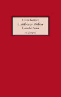 Lautloses Rufen : Lyrische Prosa （1., Auf. 2013. 51 S. m. Abb. 190 mm）