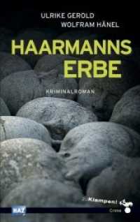 Haarmanns Erbe : Kriminalroman （2015. 244 S. 21.6 cm）