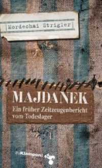 Majdanek : Verloschene Lichter I. Ein früher Zeitzeugenbericht vom Todeslager (Verloschene Lichter 1) （Deutsche Erstausgabe. 2016. 228 S. 20.5 cm）
