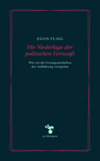 Die Niederlage der politischen Vernunft : Wie wir die Errungenschaften der Aufklärung verspielen （2017. 416 S. 18.5 cm）