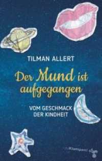 Der Mund ist aufgegangen : Vom Geschmack der Kindheit （Auflage. 2016. 96 S. 18.5 cm）