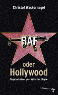 RAF oder Hollywood : Tagebuch einer gescheiterten Utopie （2017. 360 S. 20.5 cm）