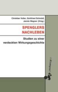 Spenglers Nachleben : Studien zu einer verdeckten Wirkungsgeschichte （2018. 282 S. 20.5 cm）