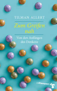 Zum Greifen nah : Von den Anfängen des Denkens （2021. 104 S. 18.5 cm）