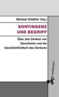Kontingenz und Begriff : Über das Denken von Geschichte und die Geschichtlichkeit des Denkens (Grundlinien kritischen Denkens 2) （2020. 148 S. 20.5 cm）
