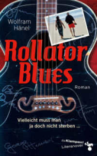 Rollator Blues : Vielleicht muss man ja doch nicht sterben ... (zu Klampen Literanover) （2022. 456 S. 19 cm）