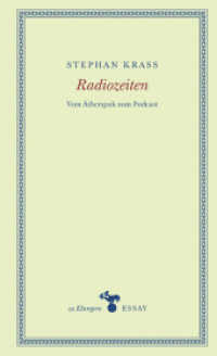 Radiozeiten : Vom Ätherspuk zum Podcast (zu Klampen Essays) （2022. 256 S. 18.5 cm）