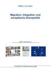 Migration, Integration und europäische Grenzpolitik (Jahrbuch Öffentliche Sicherheit Sonderbd.5) （2011. 407 S. 21 cm）
