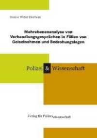 Mehrebenenanalyse von Verhandlungsgespr&auml;chen in F&auml;llen von Geiselnahmen und Bedrohungslagen (Schriftenreihe Polizei & Wissenschaft) （2011. 206 S. 21 cm）