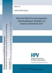 Heinrich-Mörtl-Forschungspreis, Interdisziplinäre Arbeiten zur Inneren Sicherheit 2010 : Die Preisträger des Fachbereichs Polizei (Polizeiwissenschaftliche Analysen Bd.15) （Neuaufl. 2011. 100 S. 21 cm）
