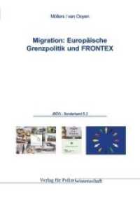 Migration: Europäische Grenzpolitik und FRONTEX (Jahrbuch Öffentliche Sicherheit, Sonderbde. Bd.5.2) （1. Aufl. 2012. 164 S. 21 cm）
