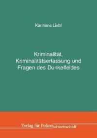 Kriminalität, Kriminalitätserfassung und Fragen des Dunkelfeldes （1. Aufl. 2013. 108 S. 21 cm）