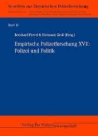Empirische Polizeiforschung XVII : Polizei und Politik (Schriften zur Empirischen Polizeiforschung Bd.16) （2014. 170 S. 21 cm）
