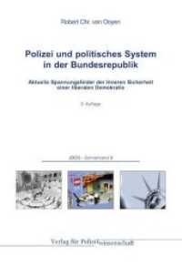 Polizei und politisches System in der Bundesrepublik : Aktuelle Spannungsfelder der Inneren Sicherheit einer liberalen Demokratie (Jahrbuch Öffentliche Sicherheit Sonderbd.8) （3. Aufl. 2014. 176 S. 21 cm）