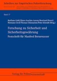 Forschung zu Sicherheit und Sicherheitsgewährung : Festschrift für Manfred Bornewasser (Schriften zur Empirischen Polizeiforschung Bd.17) （2014. 268 S. 21 cm）