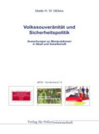 Volkssouveränität und Sicherheitspolitik : Anmerkungen zu Manipulationen in Staat und Gesellschaft (Jahrbuch Öffentliche Sicherheit, Sonderbde. Bd.12) （2014. 111 S. 21 cm）